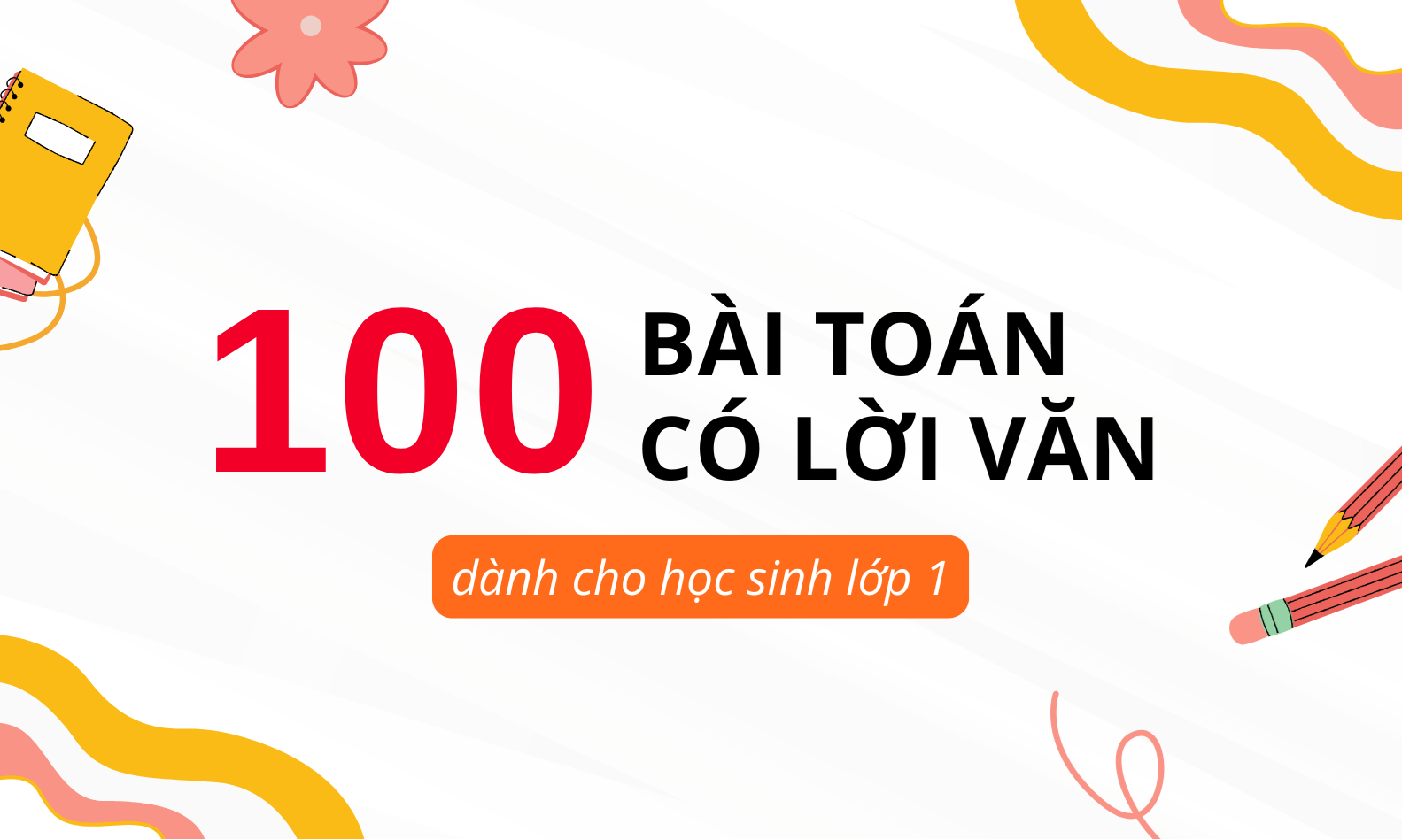 Tổng hợp 100 bài toán có lời văn lớp 1
